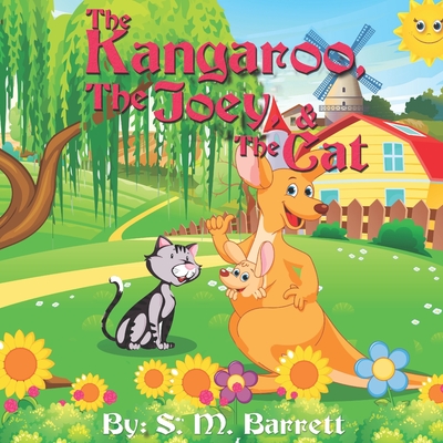 The Kangaroo, The Joey, and The Cat - Barrett, S M