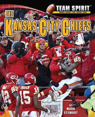 The Kansas City Chiefs - Stewart, Mark