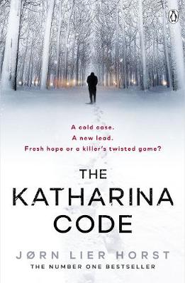 The Katharina Code: The Cold Case Quartet, Book 1 - Horst, Jorn Lier