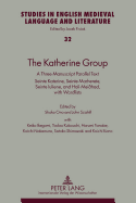 The Katherine Group: A Three-Manuscript Parallel Text- Seinte Katerine, Seinte Marherete, Seinte Iuliene, and Hali Meihad- With Wordlists