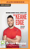 The Keane Edge: Mastering the Mindset for Real, Lasting Fat Loss