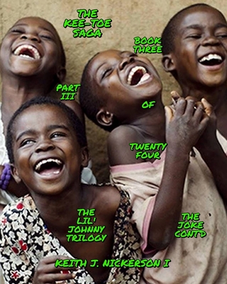 The KEE-TOE SAGA: Book THREE - Part THREE - LeBlanc, Carolyn Ann (Editor), and Nickerson, Keith Joseph