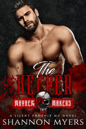 The Keeper: Mayhem Makers (Silent Phoenix MC)