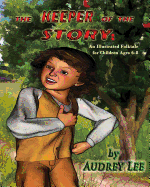 The Keeper of the Story: An Illustrated Folktale for Children Ages 6-8