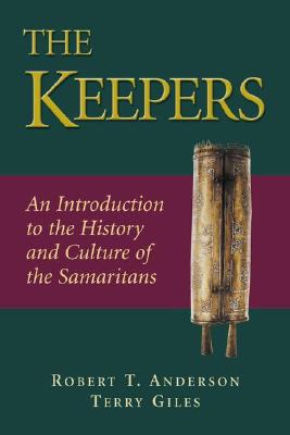 The Keepers: An Introduction to the History and Culture of the Samaritans - Anderson, Robert T, and Giles, Terry