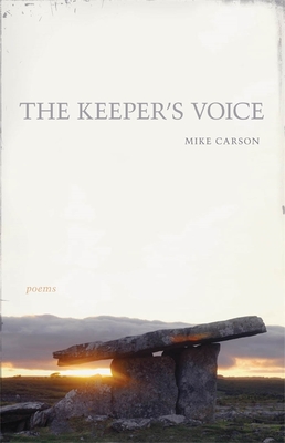 The Keeper's Voice: Poems - Carson, Mike
