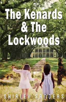 The Kenards and the Lockwoods - Sanders, Shirley, Ph.D.