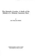 The Kennedy Corridos: A Study of the Ballads of a Mexican American Hero