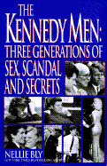 The Kennedy Men: Three Generations of Sex, Scandal and Secrets