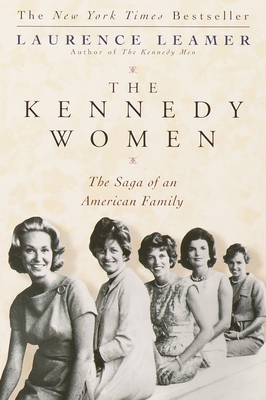 The Kennedy Women: The Saga of an American Family - Leamer, Laurence