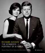 The Kennedys: Portrait of a Family - Avedon, Richard, and Perich, Shannon Thomas