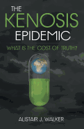 The Kenosis Epidemic: What Is the Cost of Truth?