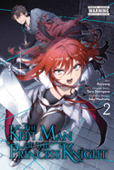 The Kept Man of the Princess Knight, Vol. 2 (Manga): Volume 2