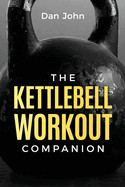 The Kettlebell Workout Companion