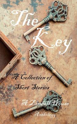 The Key: A Collection of Short Stories: A Zimbell House Anthology - Publishing, Zimbell House, and Planners, The Book (Cover design by)