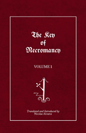 The Key of Necromancy: Volume 1
