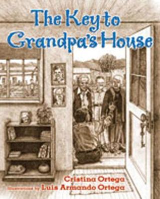 The Key to Grandpa's House - Ortega, Cristina