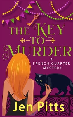 The Key to Murder: A French Quarter Mystery - Pitts, Jen