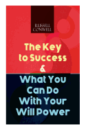 The Key to Success & What You Can Do With Your Will Power