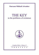 The Key to the Problems of Existence - Aivanhov, Omraam Mikhael, and Ahivanhov, Omraam Mikhahel