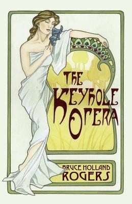 The Keyhole Opera - Rogers, Bruce Holland, and Bishop, Michael, MS, MT, (Ascp) (Introduction by)