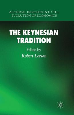 The Keynesian Tradition - Leeson, R (Editor)