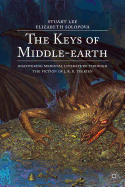 The Keys of Middle-Earth: Discovering Medieval Literature Through the Fiction of J. R. R. Tolkien