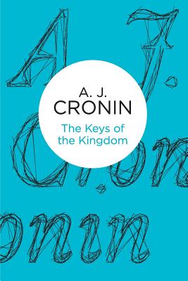 The Keys of the Kingdom - Cronin, A. J.