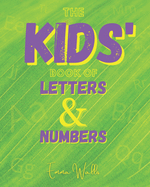 The Kids' Book of Letters & Numbers