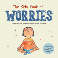 The Kids' Book of Worries: Understanding Anxiety and Managing Feelings