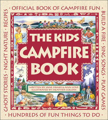 The Kids Campfire Book - Drake, Jane, and Love, Ann