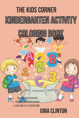The kids corner: Kindergarten Activity coloring book - Clinton, Gina
