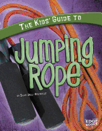 The Kids' Guide to Jumping Rope