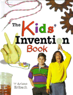 The Kids' Invention Book - Erlbach, Arlene