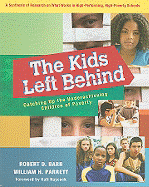The Kids Left Behind: Catching Up the Underachieving Children of Poverty: A Synthesis of Research on What Works in High-Performing, High-Poverty Schoools