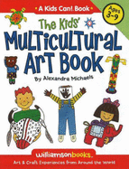The Kids Multicultural Art Book: Art & Craft Experiences from Around the World