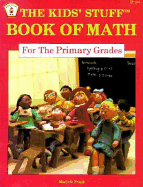 The Kids' Stuff Book of Math for the Primary Grades