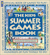 The Kids Summer Games Book: Official Book of Games to Play