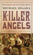 The Killer Angels: A Novel of the Civil War