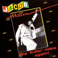 The 'Killer' Rides Again - Jacob Miller