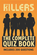 The Killers: The Complete Quiz Book