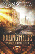 The Killing Fields: A Post-Apocalyptic EMP Survivor Thriller