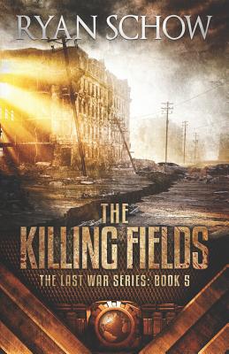 The Killing Fields: A Post-Apocalyptic EMP Survivor Thriller - Schow, Ryan