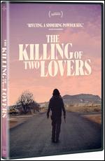 The Killing of Two Lovers - Robert Machoian
