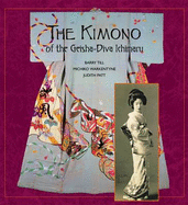 The Kimono of the Geisha-Diva Ichimaru - Till, Barry, and Warkentyne, Michiko, and Patt, Judith