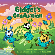 The Kindness Bugs: Gidget's Graduation: A Watch Me Grow Book
