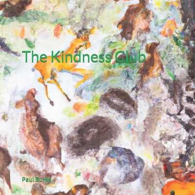 The Kindness Club - Burke, Paul