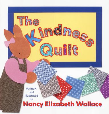 The Kindness Quilt - Wallace, Nancy Elizabeth