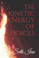 The Kinetic Energy of Choices