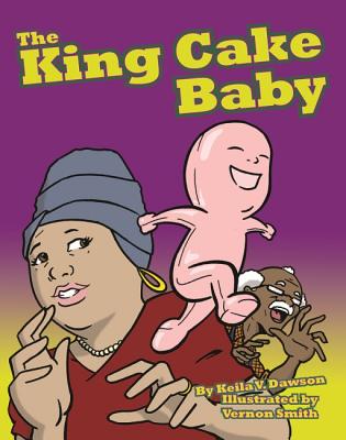 The King Cake Baby - Dawson, Keila